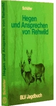 Hege und ansprechen von Rehwild, Auteur: E.Schäfer,Uitgever: BLV ,1973